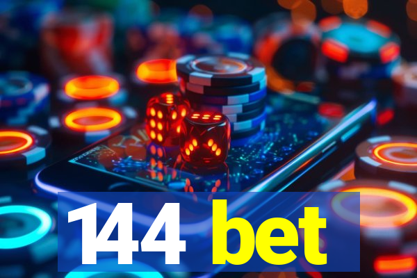 144 bet